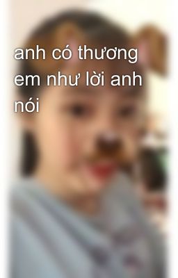 anh có thương em như lời anh nói 