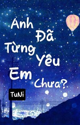 Anh Đã Từng Yêu Em Chưa?