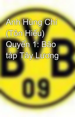 Anh Hùng Chí (Tôn Hiếu) Quyển 1: Bão táp Tây Lương