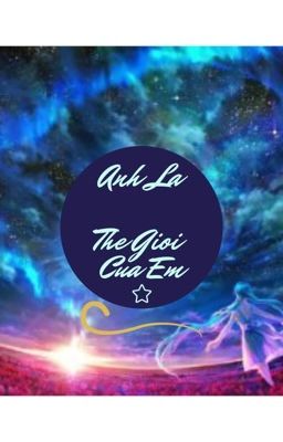 Anh Là Thế Giới Của Em 