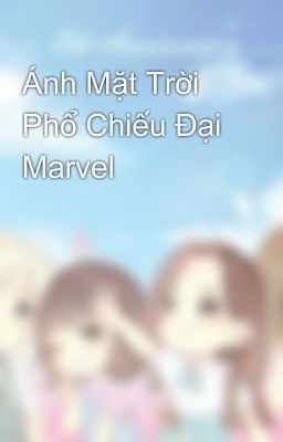 Ánh Mặt Trời Phổ Chiếu Đại Marvel