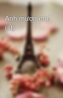 Anh mượn em! (st)