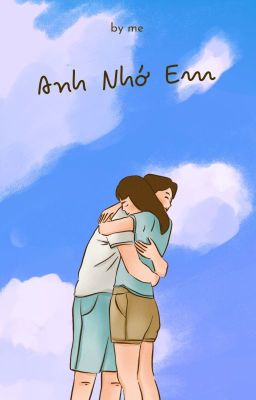 Anh Nhớ Em!