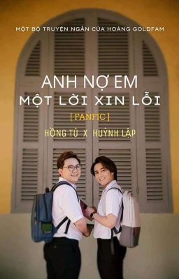 Anh Nợ Em Một Lời Xin Lỗi [ Fanfic TuLa ]