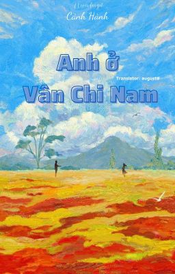 Anh ở Vân Chi Nam - Cảnh Hành