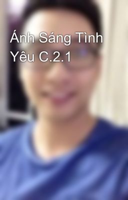 Ánh Sáng Tình Yêu C.2.1