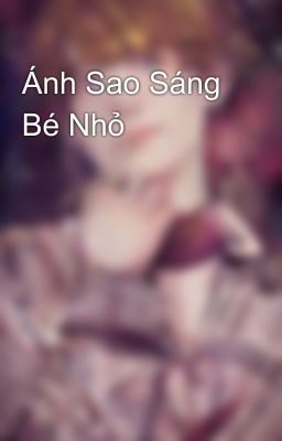 Ánh Sao Sáng Bé Nhỏ