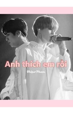 Anh thích em rồi | Twoshot | JinMin