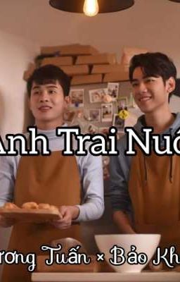 Anh Trai Nuôi [ Bảo Khánh × Phương Tuấn ] < By •Chang >