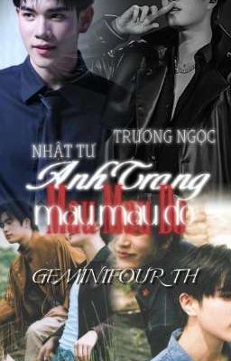 Ánh Trăng Màu Máu Đỏ-[GEMINIFOURTH]×[Truyện ngắn tổng hợp]