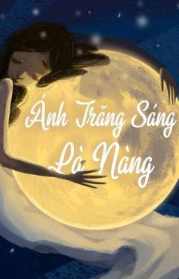 Ánh Trăng Sáng Là Nàng