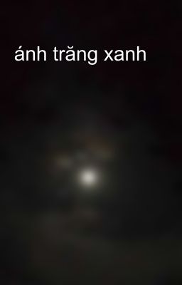 ánh trăng xanh