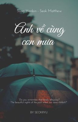 Anh Về Cùng Cơn Mưa || Sungseok ver.