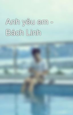 Anh yêu em - Bách Linh