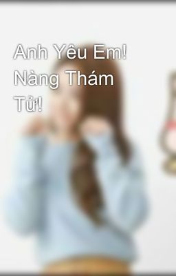 Anh Yêu Em! Nàng Thám Tử!