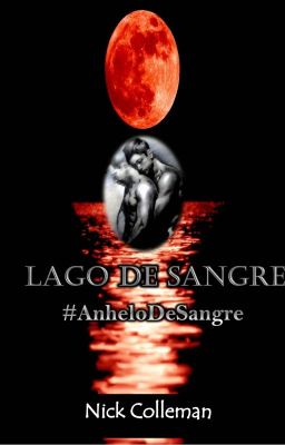 Anhelo de Sangre - Lago de Sangre LIBRO 2