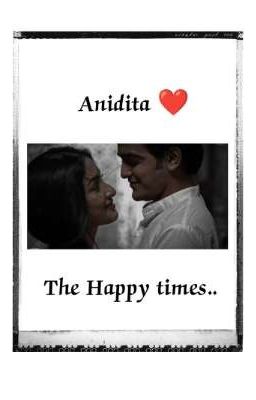 Anidita - The happy times 