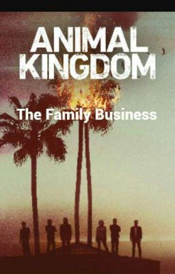 Animal Kingdom: The Family Business