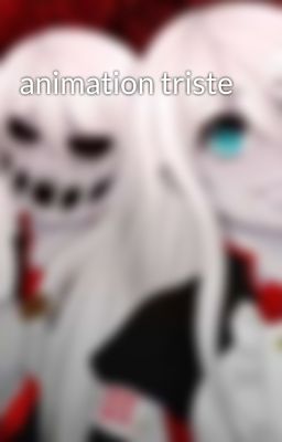 animation triste