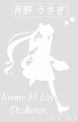 Anime 30 days Challenge.