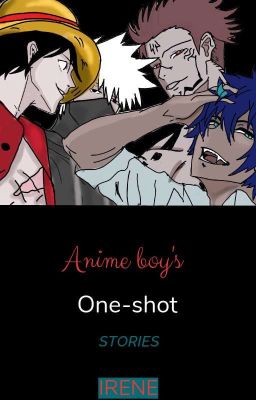 Anime Boys Oneshot stories 