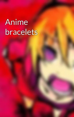 Anime bracelets