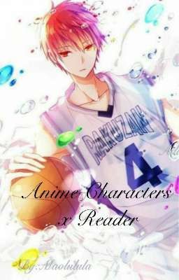 Anime Characters x female reader