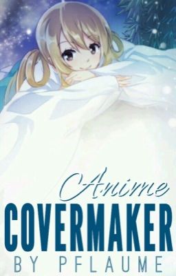 ✔️Anime Covermaker [CLOSED]