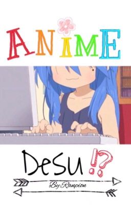 Anime desu!?