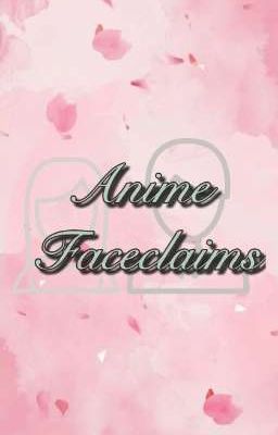 Anime Faceclaims