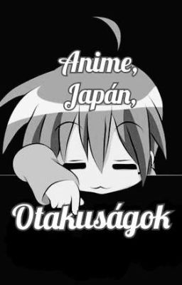 Anime, Japán, Otakuságok