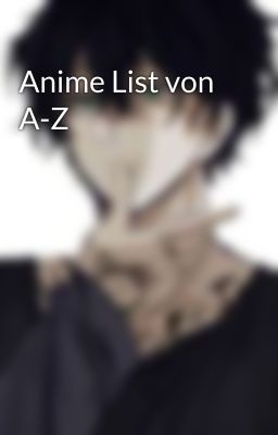 Anime List von A-Z 