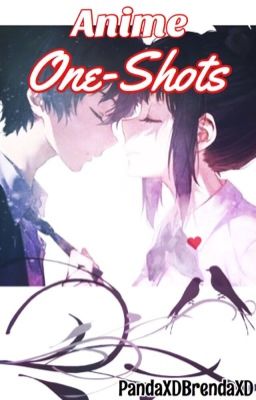 Anime One-Shots (Open to Request)