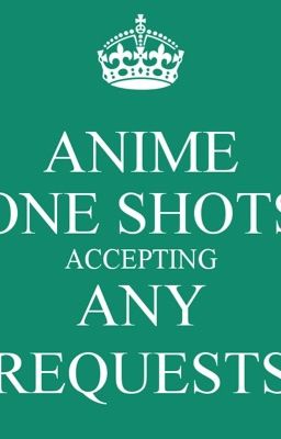 Anime one shots request are open