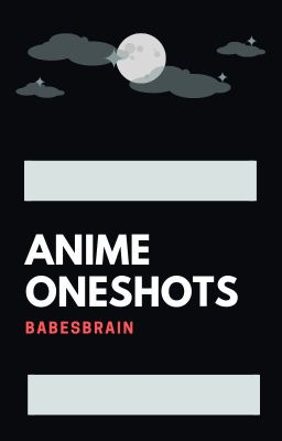 Anime OneShots