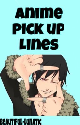 Anime pick up lines