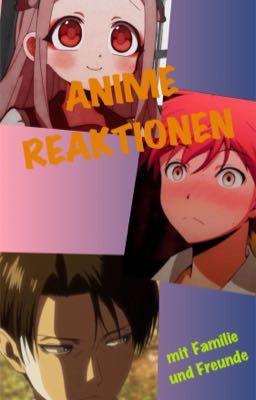 Anime Reaktionen mit Familie und Freunden