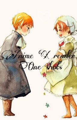 Anime X reader One shots! (Taking Requests) 