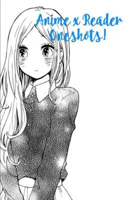 Anime x Reader Oneshots!
