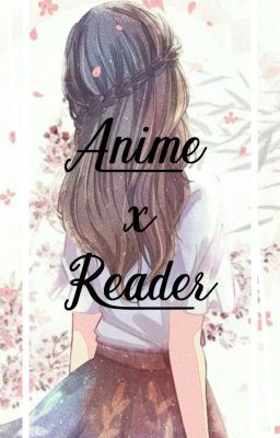 ✅Anime x Reader (Personal Chat) [SELESAI]