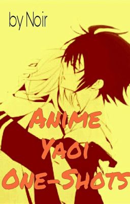 Anime Yaoi One-shots