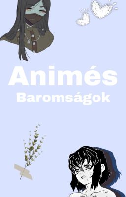 Animés baromságok minden mennyiségben