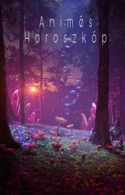 Animés horoszkóp (SZÜNETEL ) 