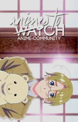 Animes to Watch