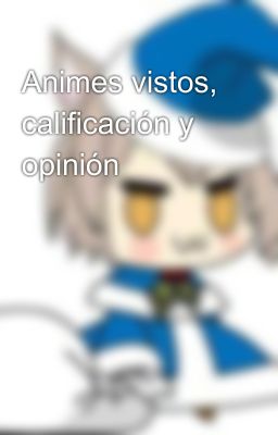 Animes vistos, calificación y opinión