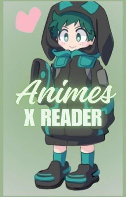 Animes x reader