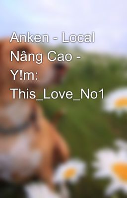 Anken - Local Nâng Cao - Y!m: This_Love_No1