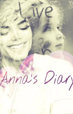 Anna's Diary/Live For Tomorrow (MJ fanfic)