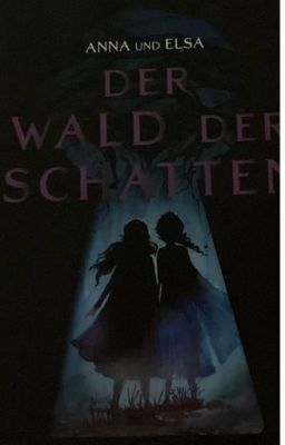 Anna und Elsa der Wald der Schatten