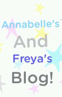 Annabelle's and Freya's blog!!